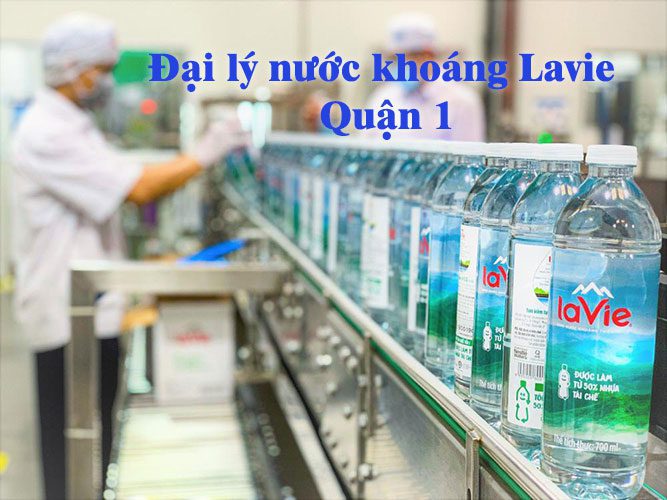 dai ly nuoc khoang lavie quan 1 gan day