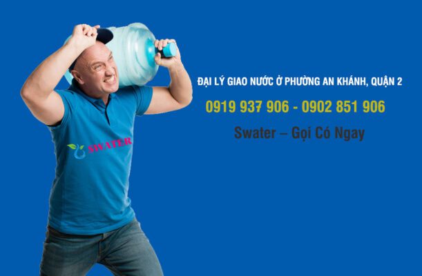 Đại lý giao nước ở phường An Khánh, Quận 2