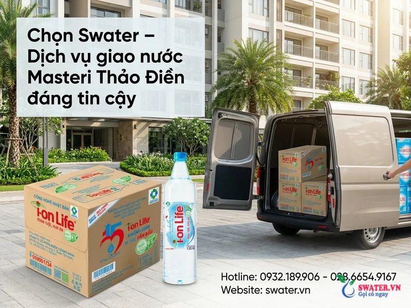 Chọn Swater – Dịch vụ giao nước Masteri Thảo Điền đáng tin cậy
