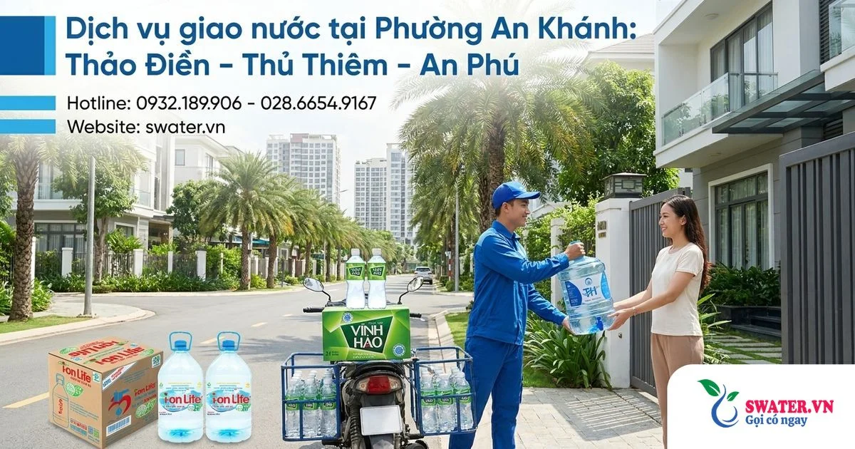 Dịch vụ giao nước tại Phường An Khánh: Thảo Điền – Thủ Thiêm – An Phú