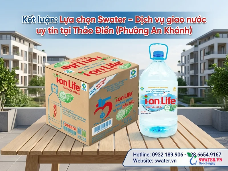 Kết luận: Lựa chọn Swater – Dịch vụ giao nước uy tín tại Thảo Điền (Phường An Khánh)