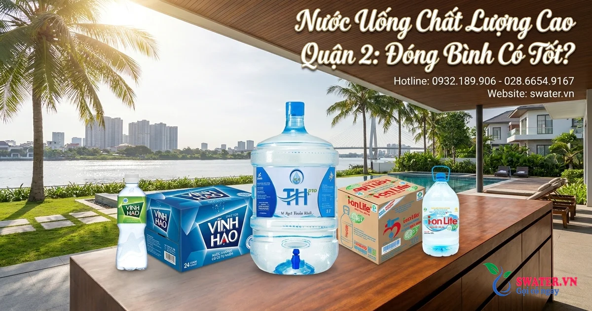Nước Uống Chất Lượng Cao Quận 2: Đóng Bình Có Tốt?