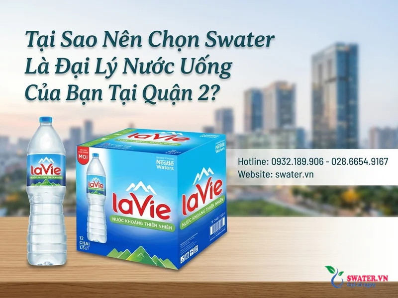 Tại Sao Nên Chọn Swater Là Đại Lý Nước Uống Của Bạn Tại Quận 2?