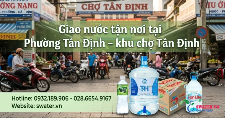 Giao nước tận nơi tại Phường Tân Định – khu chợ Tân Định