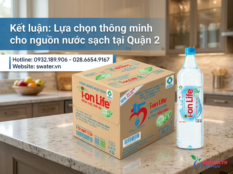 Kết luận: Lựa chọn thông minh cho nguồn nước sạch tại Quận 2