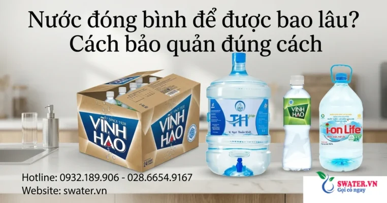 Nước đóng bình để được bao lâu? Cách bảo quản đúng cách