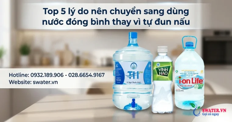 Top 5 lý do nên chuyển sang dùng nước đóng bình thay vì tự đun nấu