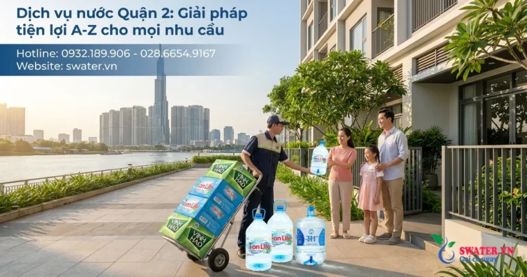 Dịch vụ nước Quận 2: Giải pháp tiện lợi A-Z cho mọi nhu cầu