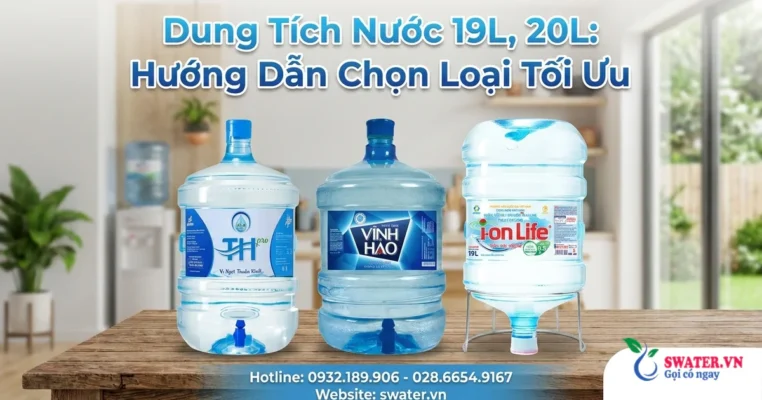 Dung Tích Nước 19L, 20L: Hướng Dẫn Chọn Loại Tối Ưu