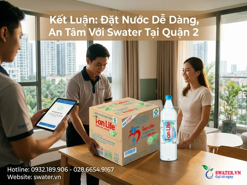 Kết Luận: Đặt Nước Dễ Dàng, An Tâm Với Swater Tại Quận 2