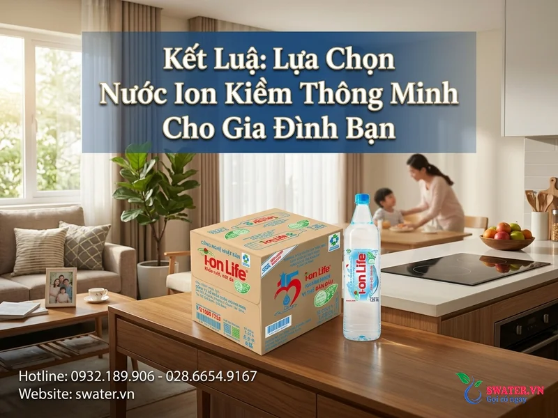 Kết Luận: Lựa Chọn Nước Ion Kiềm Thông Minh Cho Gia Đình Bạn