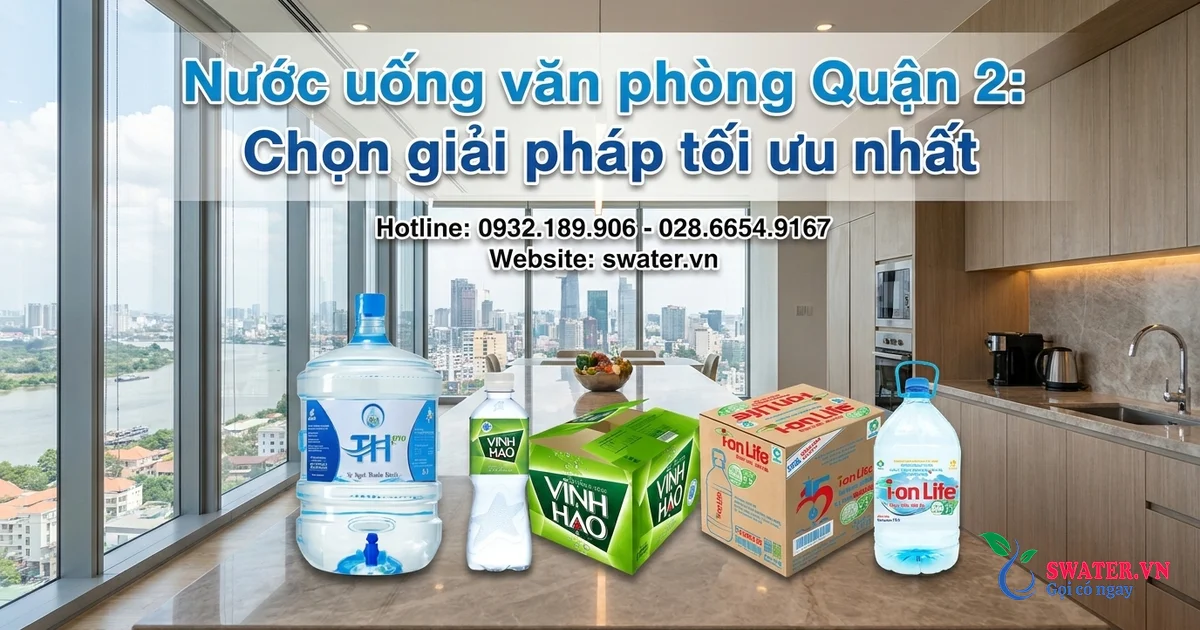 Nước uống văn phòng Quận 2: Chọn giải pháp tối ưu nhất