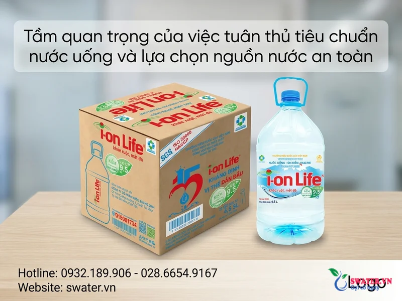 Tầm quan trọng của việc tuân thủ tiêu chuẩn nước uống và lựa chọn nguồn nước an toàn